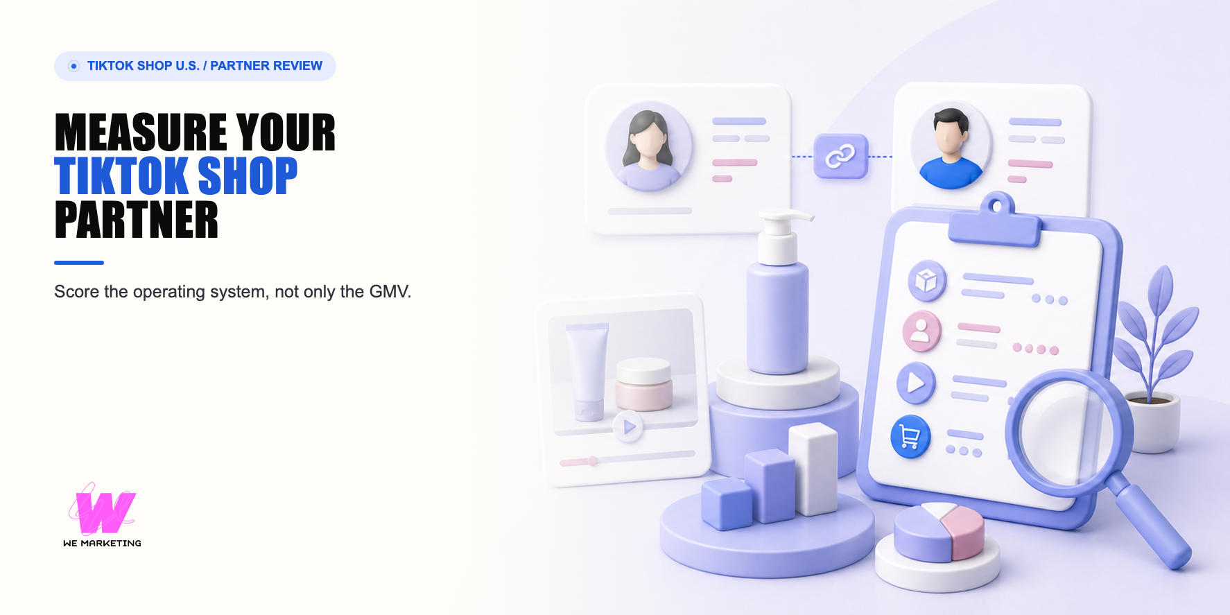 WE Marketing editorial cover for How to Measure a TikTok Shop Partner After You Hire Them