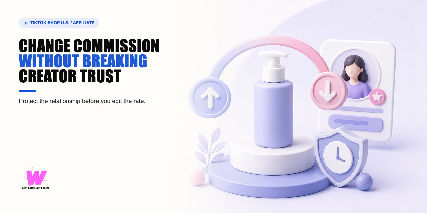 WE Marketing editorial cover for How to Change TikTok Shop Affiliate Commission Without Breaking Creator Trust