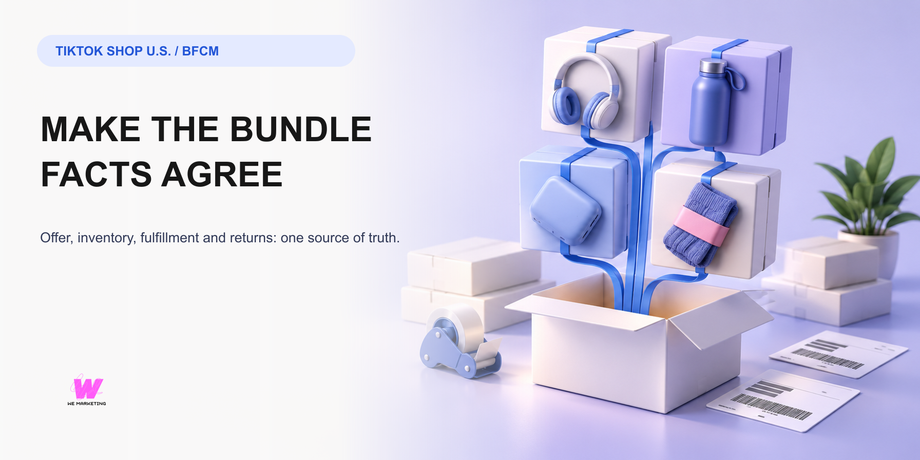 TikTok Shop Virtual Bundles for BFCM: Keep the Offer, Inventory and Returns Telling One Story