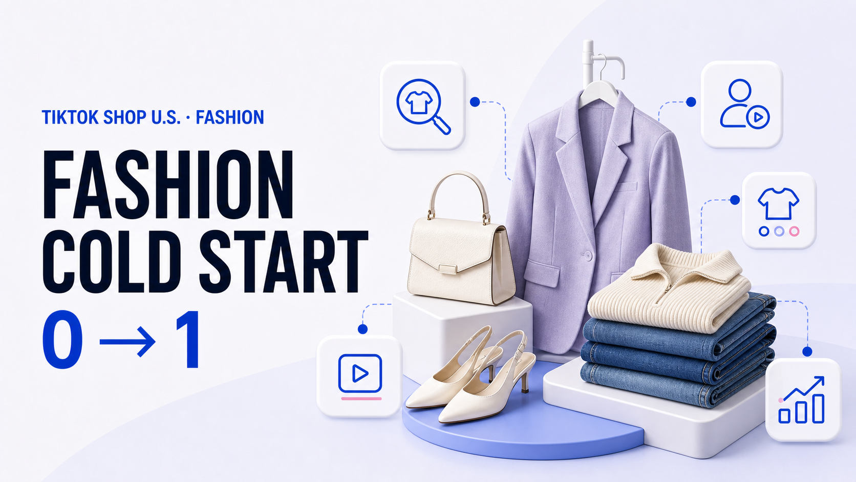 Fashion hero SKUs arranged for a TikTok Shop zero-to-one cold-start test