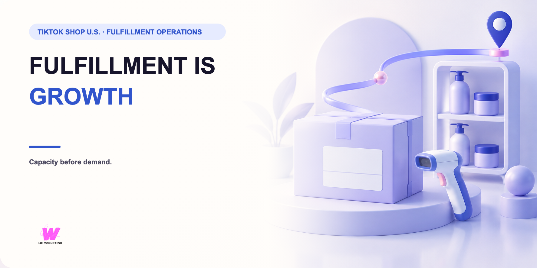 WE Marketing editorial cover for TikTok Shop Fulfillment Is a Growth System, Not Back Office
