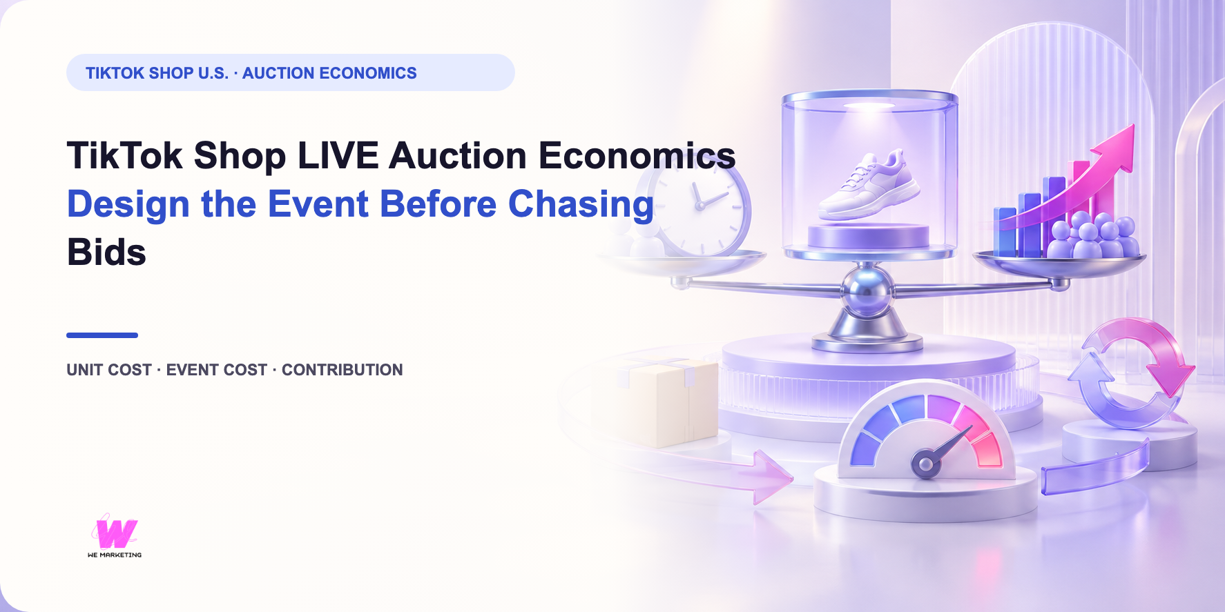 WE Marketing editorial cover for TikTok Shop LIVE Auction Economics: Design the Event Before Chasing Bids