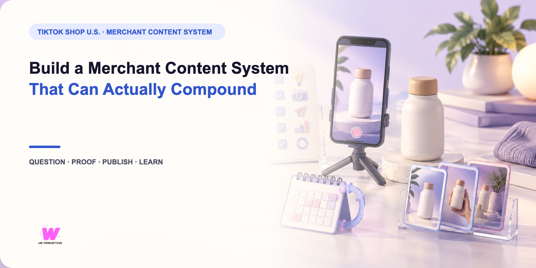 WE Marketing editorial cover for Build a Merchant Content System That Can Actually Compound