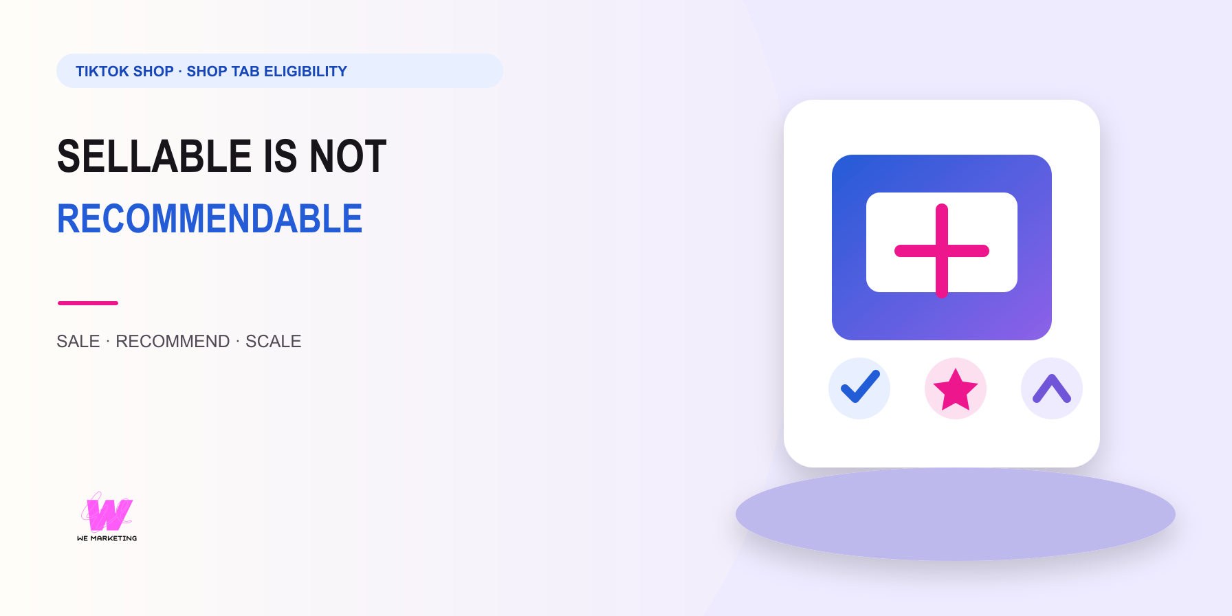 Allowed to Sell Does Not Mean Eligible for TikTok Shop Tab Recommendation