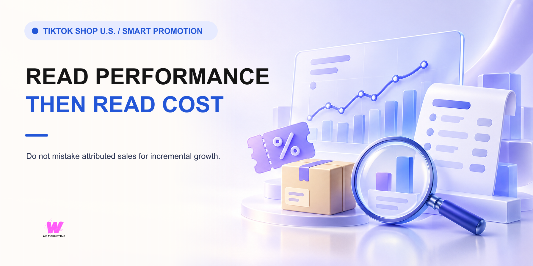 TikTok Shop Smart Promotion: Read Performance and Cost Before You Call It Growth